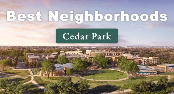 17 Best Neighborhoods in Cedar Park